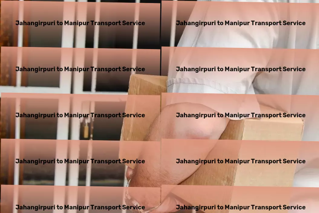 Jahangirpuri to Manipur Transport Let us navigate the complexities of Indian transport for you. - Major logistics provider