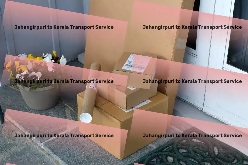 Jahangirpuri to Kerala Transport Full-scale package delivery