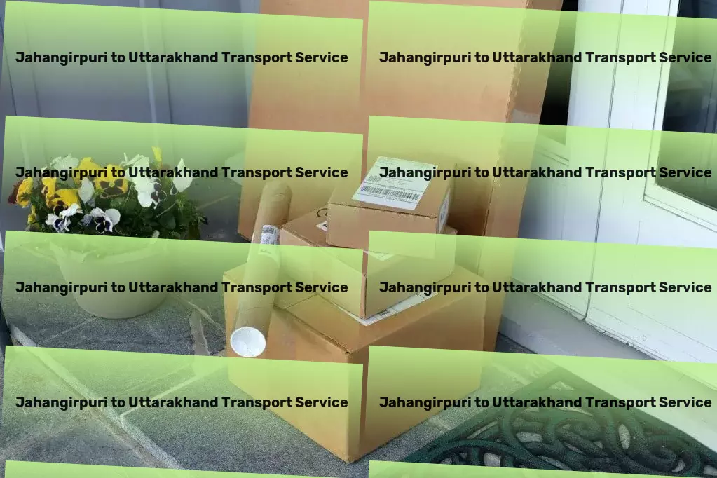 Jahangirpuri to Uttarakhand Transport Quick freight solutions