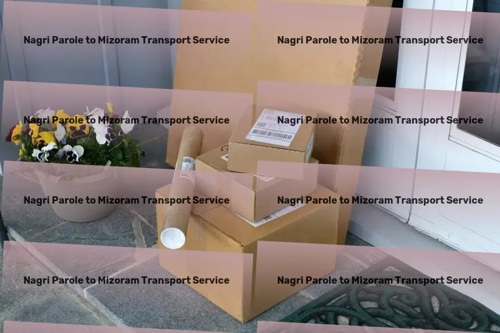 Nagri Parole to Mizoram Transport India's logistics simplified: Get started with us today! - Efficient cargo forwarding services