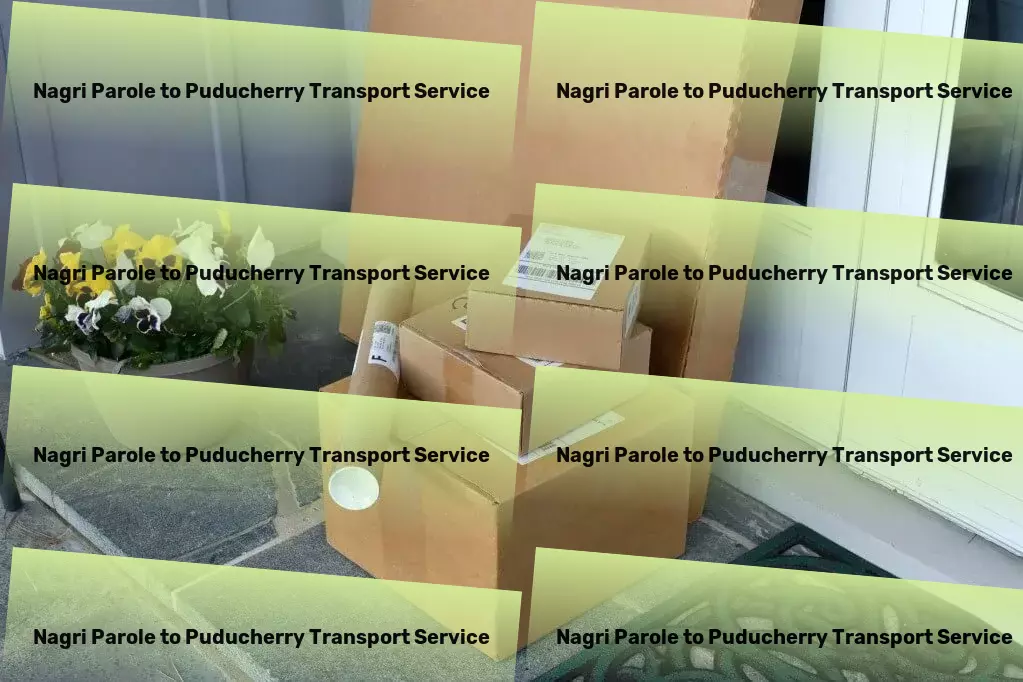 Nagri Parole to Puducherry Transport Indulge in the ease of transporting goods across India with us. - Nationwide packing services