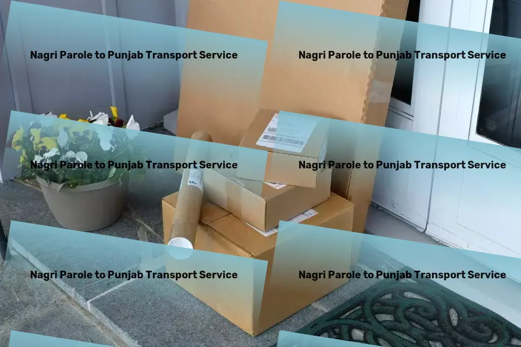 Nagri Parole to Punjab Transport The cornerstone for seamless goods movement across India. - Innovative logistics solutions