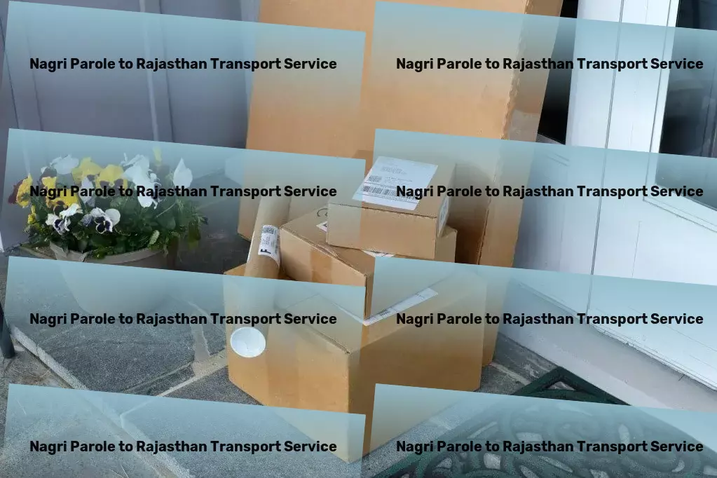 Nagri Parole to Rajasthan Transport Transformative transport services for an efficient India! - Advanced freight services