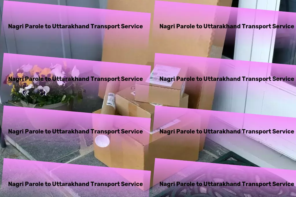 Nagri Parole to Uttarakhand Transport Lead the market with our cutting-edge Indian transport strategies! - National cargo logistics