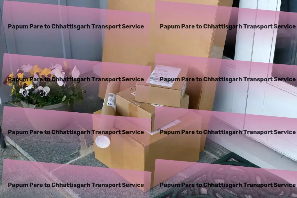 Papum Pare to Chhattisgarh Transport Next-level logistics for the modern business landscape! - Nationwide goods shipment services