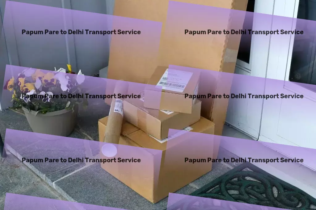 Papum Pare to Delhi Transport Crafting the future with cutting-edge technology! - Expedited shipping