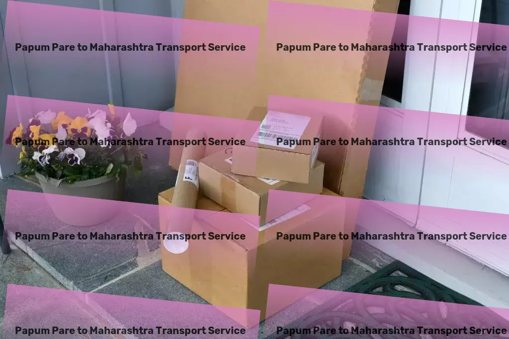 Papum Pare to Maharashtra Transport Optimal transport solutions catering to all of India. - Full-scale logistics solutions