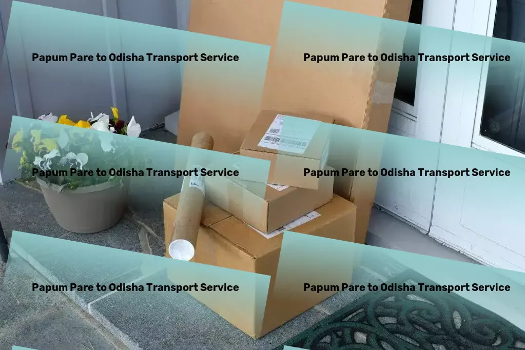 Papum Pare to Odisha Transport Citywide freight logistics