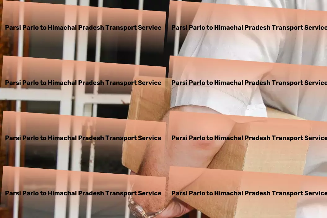 Parsi Parlo to Himachal Pradesh Transport Setting new benchmarks for excellence! - Inter-city freight services