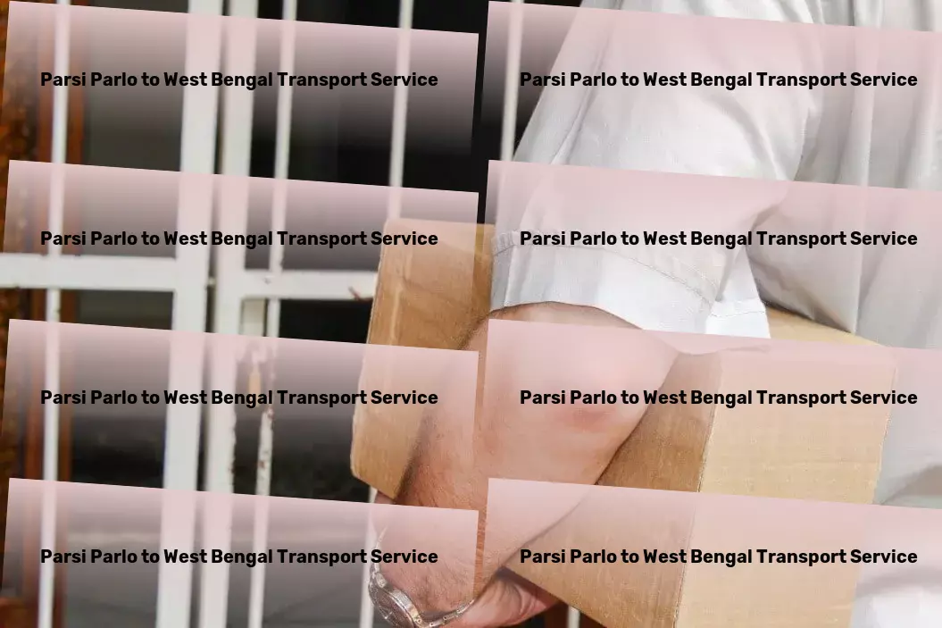 Parsi Parlo to West Bengal Transport Road cargo services