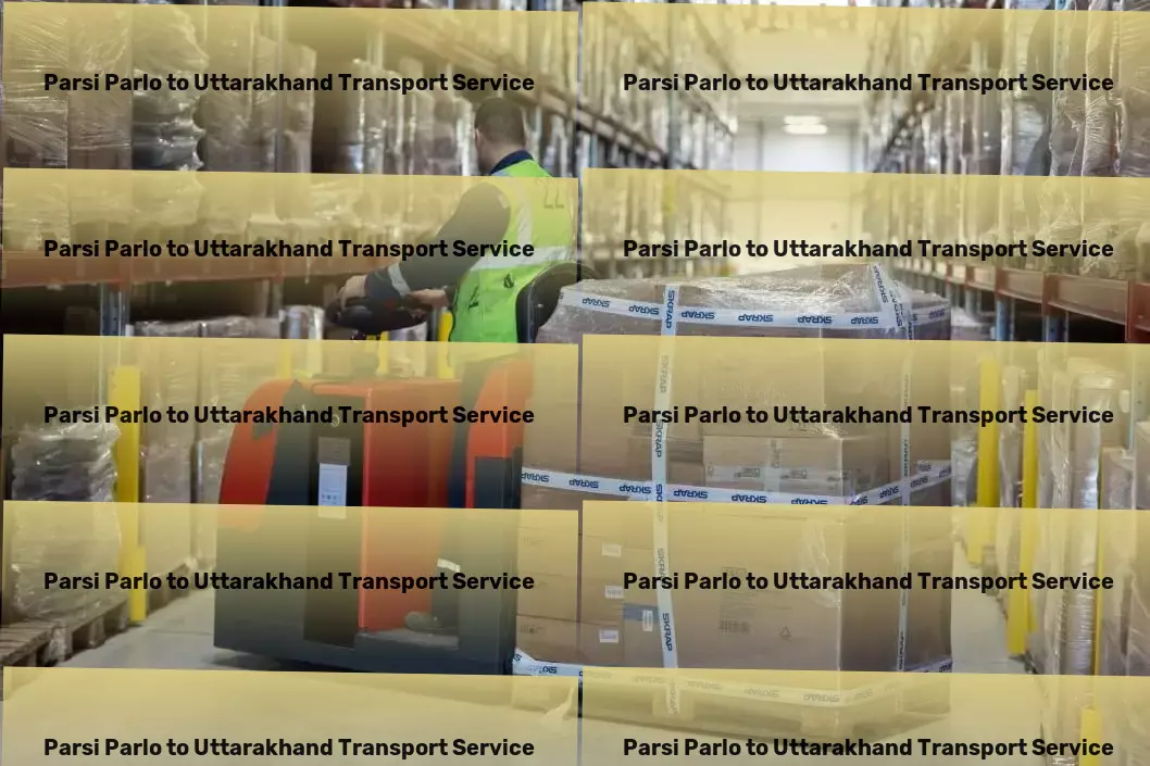 Parsi Parlo to Uttarakhand Transport Long haul courier services