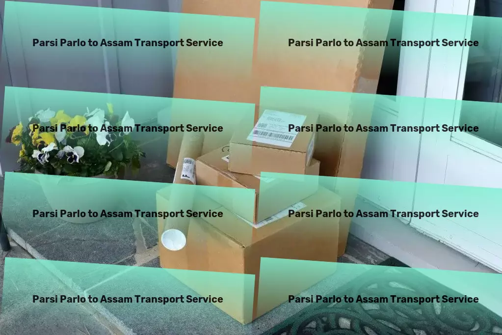 Parsi Parlo to Assam Transport Fast freight and shipment services