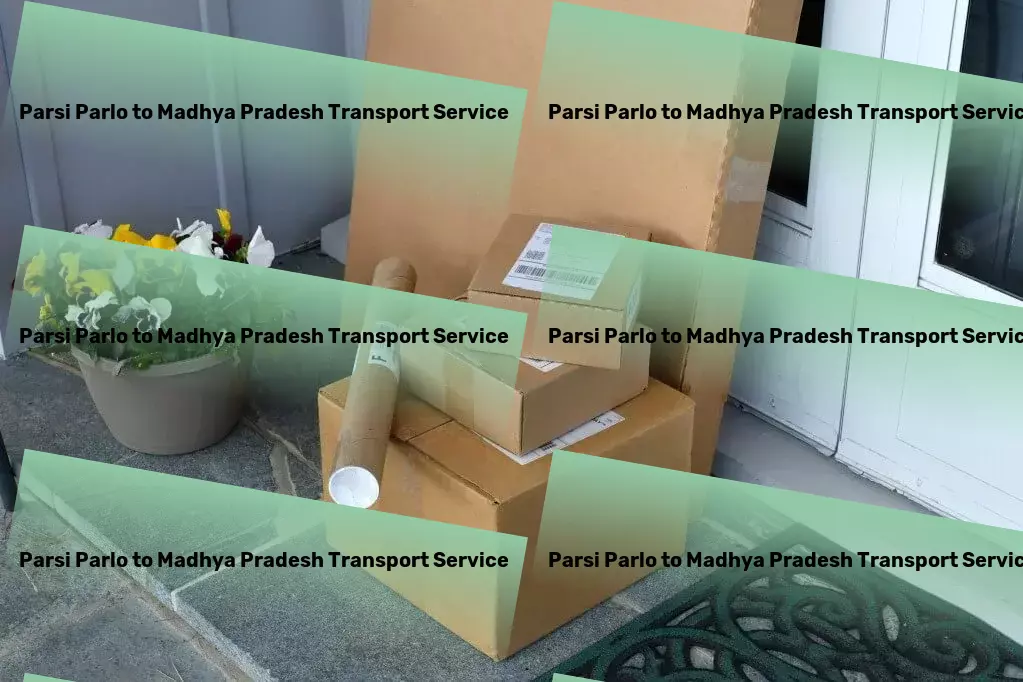 Parsi Parlo to Madhya Pradesh Transport Regional courier solutions