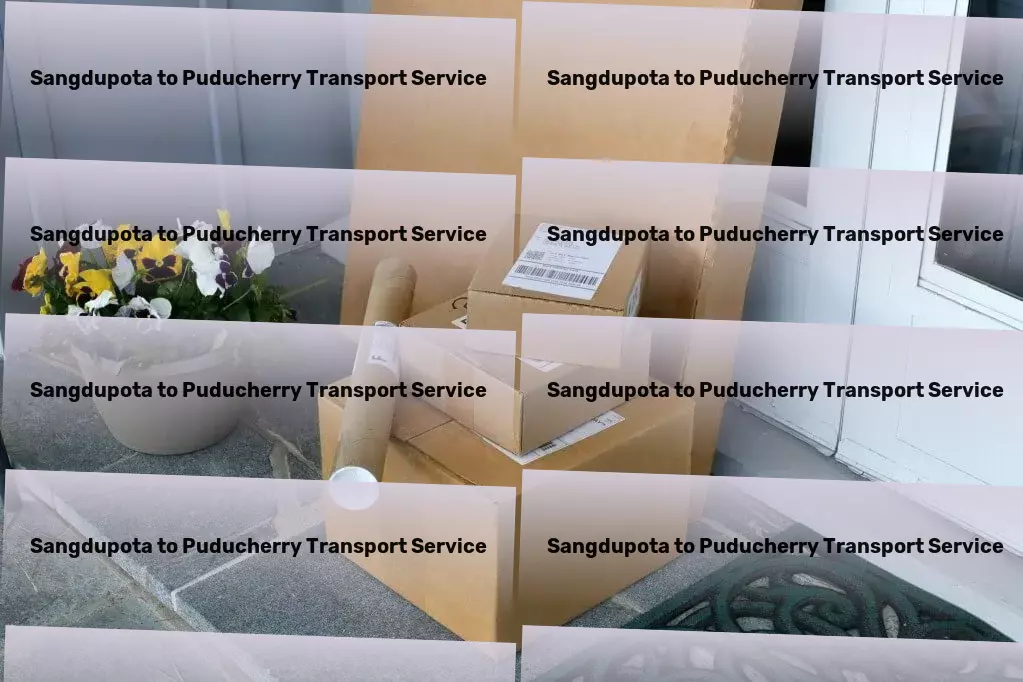 Sangdupota to Puducherry Transport Transform mundane tasks into joyous routines. - Full-load transport services