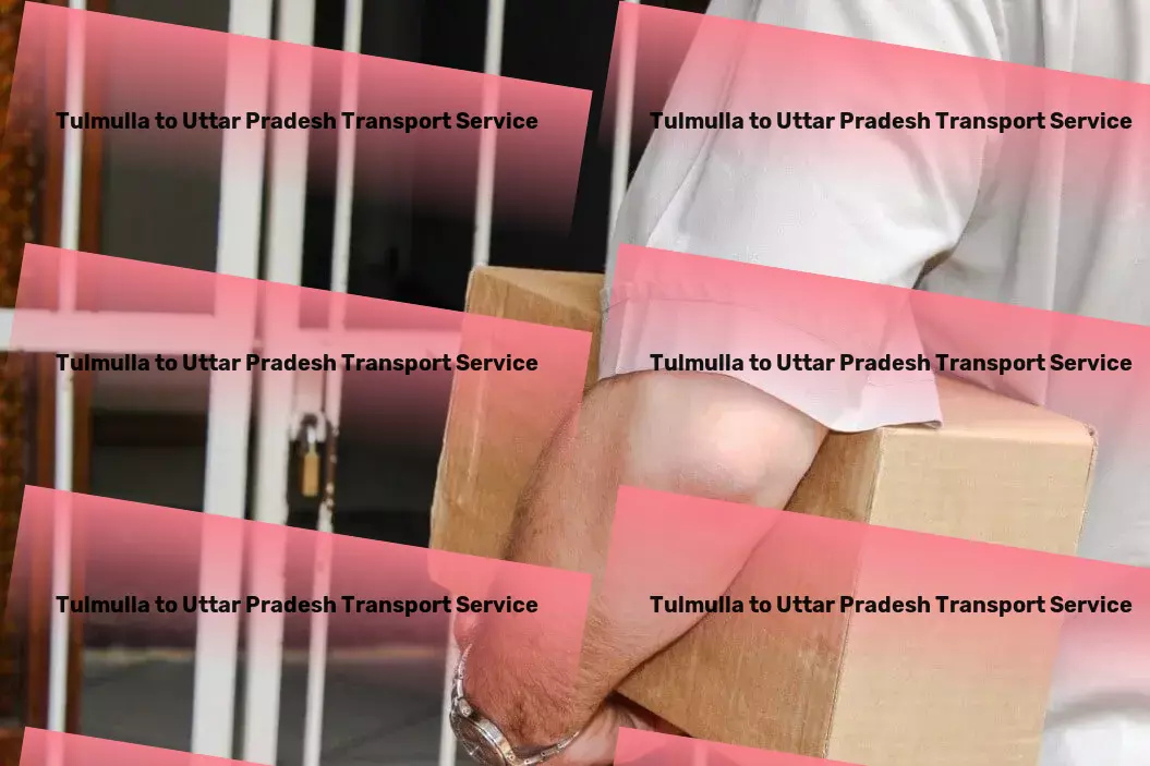 Tulmulla to Uttar Pradesh Transport Your goods, our priority - top-notch transport in India! - Local logistics and shipment