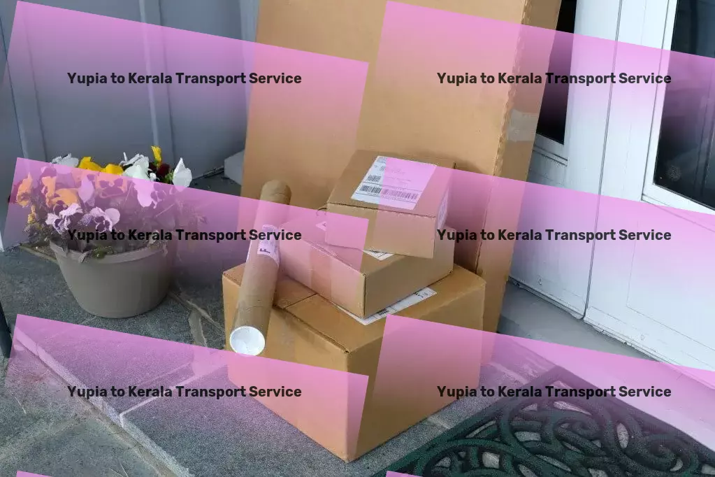 Yupia to Kerala Transport Specialized goods shipment